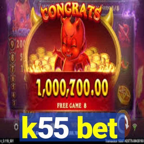 k55 bet